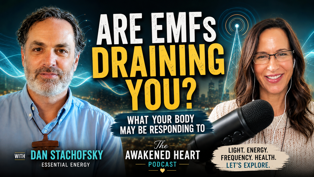 Interview: Are EMFs Affecting Your Energy? Dan Stachofsky is interviewed on The Awakened Heart Podcast